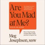 Are You Mad at Me?, Meg Josephson