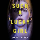 Such a Lucky Girl, Wendy Heard