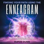 Finding your Path Using the Enneagram..., Rufus Dunn