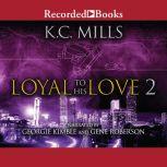 Loyal to His Love 2, K. Charelle