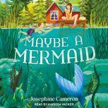 Maybe a Mermaid, Josephine Cameron