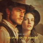 The Spirit of the Border, Zane Grey