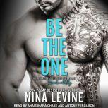 Be the One An Alpha Bad Boy Novel, Nina Levine