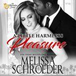 A Little Harmless Pleasure, Melissa Schroeder