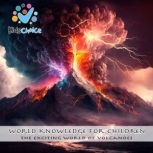 The exciting world of volcanoes, KidsChoice