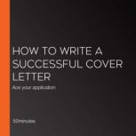 How to Write a Successful Cover Lette..., 50minutes