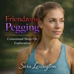 Friendzone Pegging, Sara Lexington