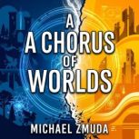 A Chorus of Worlds, Michael Zmuda