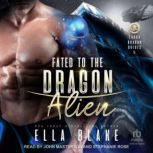 Fated to the Dragon Alien, Ella Blake