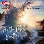 As the Mist Scatters, Jill Penrod