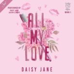 All My Love, Daisy Jane
