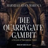 The Quarrygate Gambit, Marshall Ryan Maresca