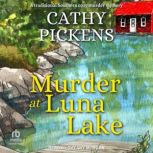 Murder at Luna Lake, Cathy Pickens
