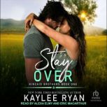 Stay Over, Kaylee Ryan