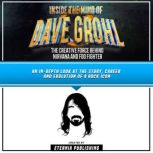 Inside The Mind Of Dave Grohl The Cr..., Eternia Publishing