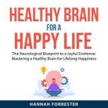 Healthy Brain for a Happy Life, Hannah Forrester