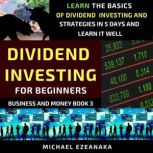 Dividend Investing For Beginners, Michael Ezeanaka