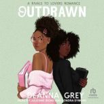 Outdrawn, Deanna Grey