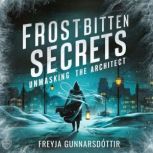 Frostbitten Secrets, Freyja Gunnarsdottir