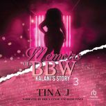 Memoirs of a BBW 3 Kalanis Story, Tina J