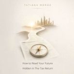 How to Read Your Future Hidden in The..., Tatiana Moroz