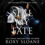 Seal My Fate, Roxy Sloane