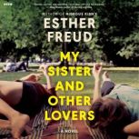 My Sister and Other Lovers, Esther Freud