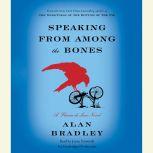 Speaking from Among the Bones A Flavia de Luce Novel, Alan Bradley