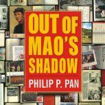 Out of Maos Shadow, Philip P. Pan