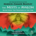 The Mists of Avalon The Prisoner in the Oak, Marion Zimmer Bradley