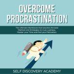 Overcome Procrastination The Ultimat..., Self Discovery Academy