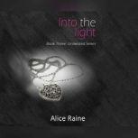 Into the Light, Alice Raine