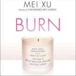 Burn, Mei Xu