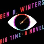 Big Time, Ben H. Winters