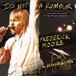 Its Not a Rumour, Frederick Moore