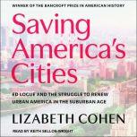 Saving Americas Cities, Lizabeth Cohen