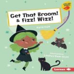 Get That Broom!  Fizz! Wizz!, Katie Dale