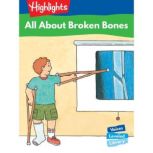 All About Broken Bones, Sally Speer Leber