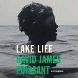 Lake Life A Novel, David James Poissant