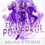 Emotionally Powerful, Selina A. Fenech