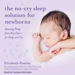 The NoCry Sleep Solution for Newborn..., Elizabeth Pantley