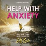 HELP WITH ANXIETY, Jennifer Kyndnes