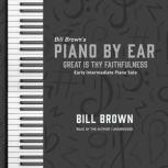 Great is Thy Faithfulness Early Intermediate Piano Solo, Bill Brown