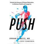 Push, Jordan D. Metzl, MD