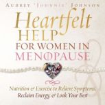Heartfelt  Help For Women in Menopaus..., Audrey Johnnie Johnson