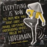 Everything Is Now, J. Hoberman