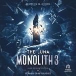 The Luna Monolith 3, Brandon Q. Morris