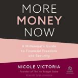 More Money Now, Nicole Victoria