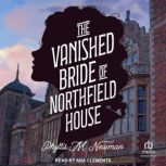 The Vanished Bride of Northfield Hous..., Phyllis M. Newman