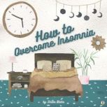 How to Overcome Insomnia, Sheba Blake